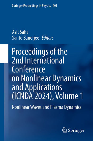 Proceedings of the 2nd International Conference on Nonlinear Dynamics and Applications (ICNDA 2024), Volume 1: Nonlinear Waves and Plasma Dynamics