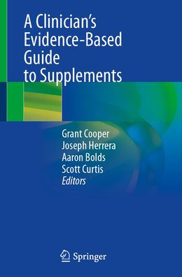 A Clinician's Evidence-Based Guide to Supplements