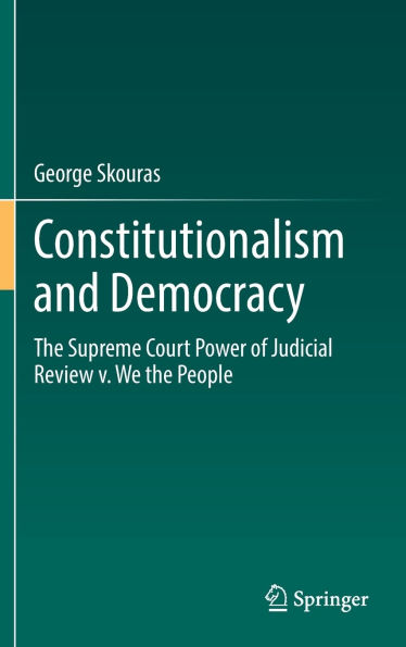 Constitutionalism and Democracy: the Supreme Court Power of Judicial Review v. We People
