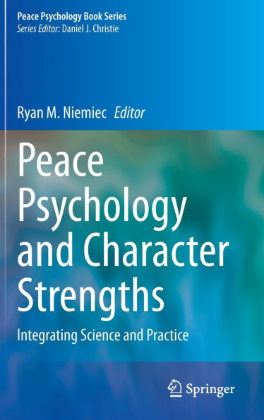 Peace Psychology and Character Strengths: Integrating Science Practice