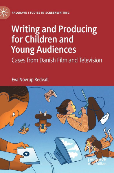 Writing and Producing for Children and Young Audiences: Cases from Danish Film and Television