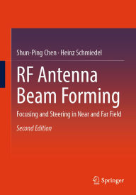 Title: RF Antenna Beam Forming: Focusing and Steering in Near and Far Field, Author: Shun-Ping Chen