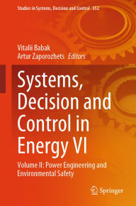 Title: Systems, Decision and Control in Energy VI: Volume II: Power Engineering and Environmental Safety, Author: Vitalii Babak