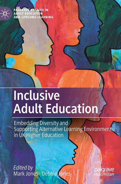 Inclusive Adult Education: Embedding Diversity and Supporting Alternative Learning Environments UK Higher Education