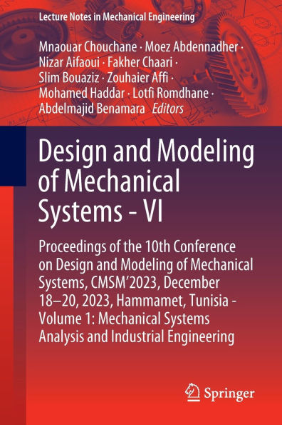 Design and Modeling of Mechanical Systems - VI: Proceedings the 10th Conference on Systems, CMSM'2023, December 18-20, 2023, Hammamet, Tunisia Volume 1: Analysis Industrial Engineering