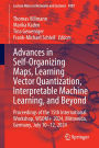 Advances in Self-Organizing Maps, Learning Vector Quantization, Interpretable Machine Learning, and Beyond: Proceedings of the 15th International Workshop, WSOM+ 2024, Mittweida, Germany, July 10-12, 2024