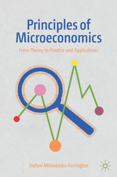 Principles of Microeconomics: From Theory to Practice and Applications