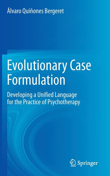 Evolutionary Case Formulation: Developing a Unified Language for the Practice of Psychotherapy