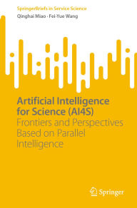 Title: Artificial Intelligence for Science (AI4S): Frontiers and Perspectives Based on Parallel Intelligence, Author: Qinghai Miao