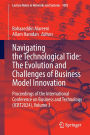 Navigating the Technological Tide: The Evolution and Challenges of Business Model Innovation: Proceedings of the International Conference on Business and Technology (ICBT2024), Volume 3