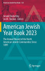 American Jewish Year Book 2023: The Annual Record of the North American Jewish Communities Since 1899