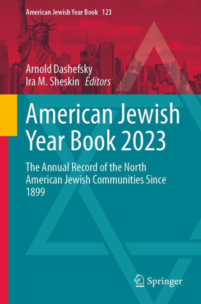 American Jewish Year Book 2023: The Annual Record of the North American Jewish Communities Since 1899