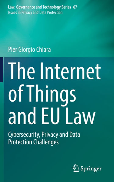 The Internet of Things and EU Law: Cybersecurity, Privacy Data Protection Challenges