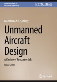 Title: Unmanned Aircraft Design: A Review of Fundamentals, Author: Mohammad H. Sadraey