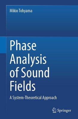 Phase Analysis of Sound Fields: A System-Theoretical Approach