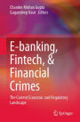 E-banking, Fintech, & Financial Crimes: The Current Economic and Regulatory Landscape