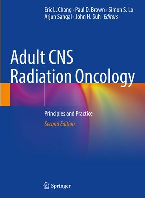 Adult CNS Radiation Oncology: Principles and Practice