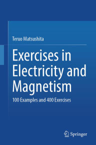 Free spanish ebook download Exercises in Electricity and Magnetism: 100 Examples and 400 Exercises by Teruo Matsushita English version  9783031679391