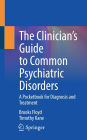 The Clinician's Guide to Common Psychiatric Disorders: A Pocketbook for Diagnosis and Treatment