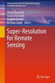 Title: Super-Resolution for Remote Sensing, Author: Michal Kawulok