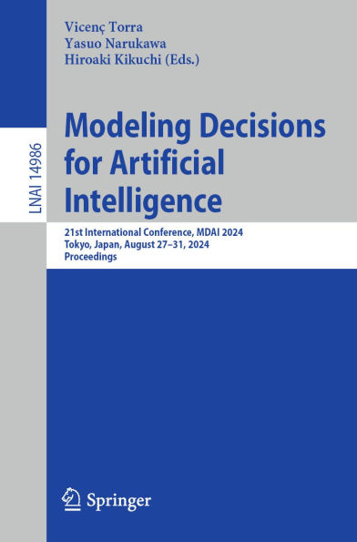 Modeling Decisions for Artificial Intelligence: 21st International Conference, MDAI 2024, Tokyo, Japan, August 27-31, 2024, Proceedings