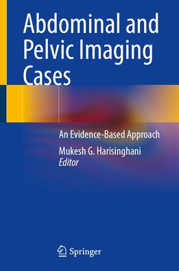 Abdominal and Pelvic Imaging Cases: An Evidence-Based Approach