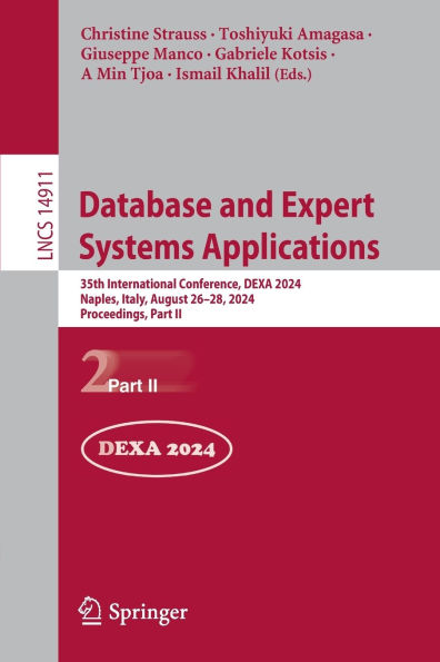 Database and Expert Systems Applications: 35th International Conference, DEXA 2024, Naples, Italy, August 26-28, Proceedings, Part II