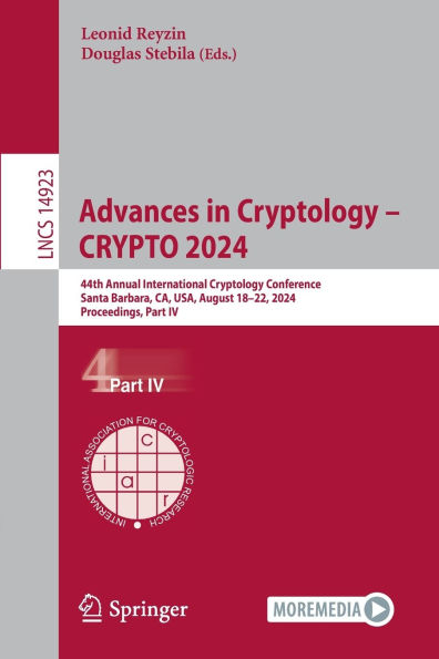 Advances in Cryptology - CRYPTO 2024: 44th Annual International Cryptology Conference, Santa Barbara, CA, USA, August 18-22, 2024, Proceedings, Part IV