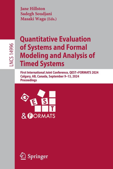 Quantitative Evaluation of Systems and Formal Modeling Analysis Timed Systems: First International Joint Conference, QEST+FORMATS 2024, Calgary, AB, Canada, September 9-13, Proceedings