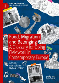 Ebook txt portugues download Food, Migration and Belonging: A Glossary for Doing Fieldwork in Contemporary Europe 9783031684456