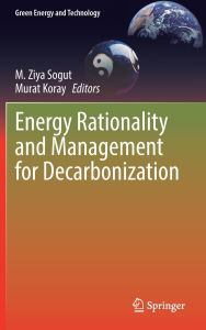 Pdf downloads of books Energy Rationality and Management for Decarbonization 9783031684968 (English literature) by M. Ziya Sogut, Murat Koray 