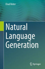 Title: Natural Language Generation, Author: Ehud Reiter
