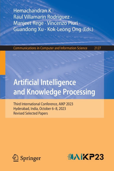 Artificial Intelligence and Knowledge Processing: Third International Conference, AIKP 2023, Hyderabad, India, October 6-8, Revised Selected Papers