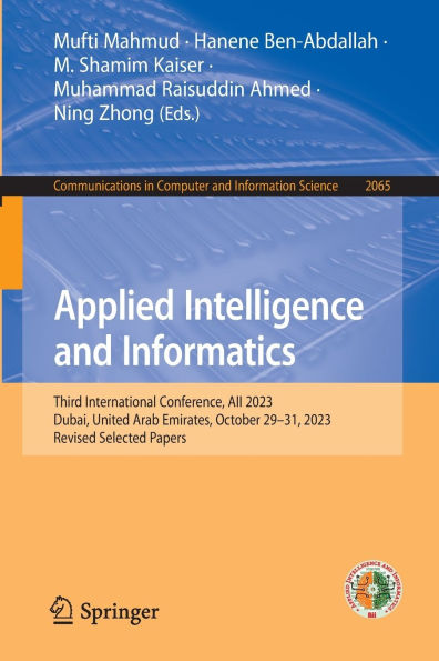 Applied Intelligence and Informatics: Third International Conference, AII 2023, Dubai, United Arab Emirates, October 29-31, Revised Selected Papers