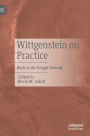 Wittgenstein on Practice: Back to the Rough Ground