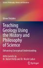 Teaching Geology Using the History and Philosophy of Science: Enhancing Conceptual Understanding