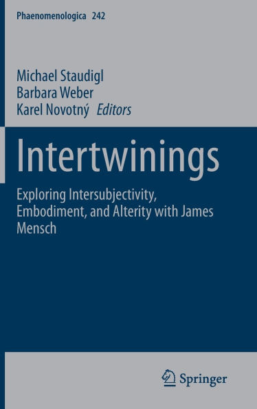 Intertwinings: Exploring Intersubjectivity, Embodiment, and Alterity with James Mensch