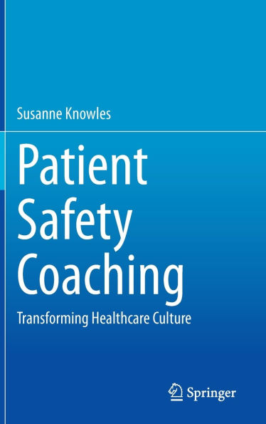 Patient Safety Coaching: Transforming Healthcare Culture
