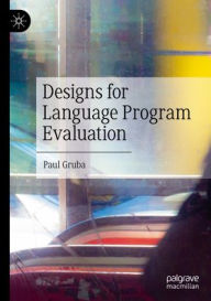 Title: Designs for Language Program Evaluation, Author: Paul Gruba