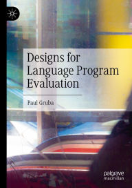 Title: Designs for Language Program Evaluation, Author: Paul Gruba