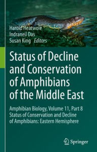 Ebooks english literature free download Status of Decline and Conservation of Amphibians of the Middle East: Amphibian Biology, Volume 11, Part 8 Status of Conservation and Decline of Amphibians: Eastern Hemisphere in English 9783031689840 by Harold Heatwole, Indraneil Das, Susan King