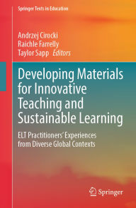 Title: Developing Materials for Innovative Teaching and Sustainable Learning: ELT Practitioners' Experiences from Diverse Global Contexts, Author: Andrzej Cirocki