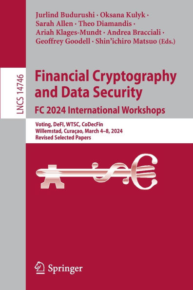 Financial Cryptography and Data Security. FC 2024 International Workshops: Voting, DeFI, WTSC, CoDecFin, Willemstad, Curaçao, March 4-8, 2024, Revised Selected Papers