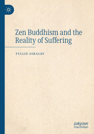 Title: Zen Buddhism and the Reality of Suffering, Author: Tullio Giraldi