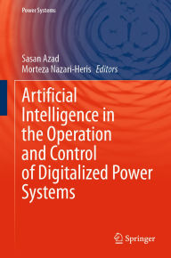 Title: Artificial Intelligence in the Operation and Control of Digitalized Power Systems, Author: Sasan Azad