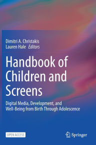 Free popular audio book downloads Handbook of Children and Screens: Digital Media, Development, and Well-Being from Birth Through Adolescence 9783031693618  by Dimitri A. Christakis, Lauren Hale in English