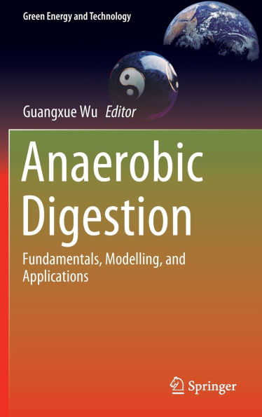 Anaerobic Digestion: Fundamentals, Modelling, and Applications