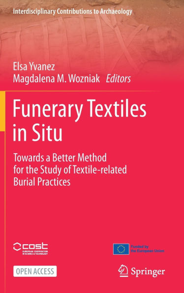 Funerary Textiles in Situ: Towards a Better Method for the Study of Textile-related Burial Practices