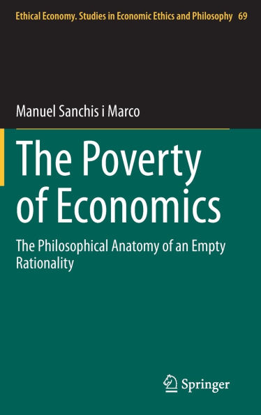 The Poverty of Economics: Philosophical Anatomy an Empty Rationality