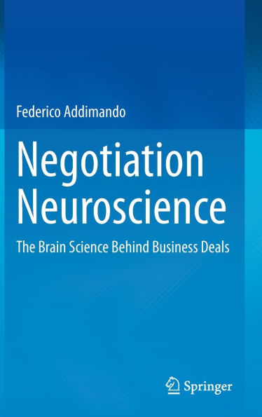 Negotiation Neuroscience: The Brain Science Behind Business Deals